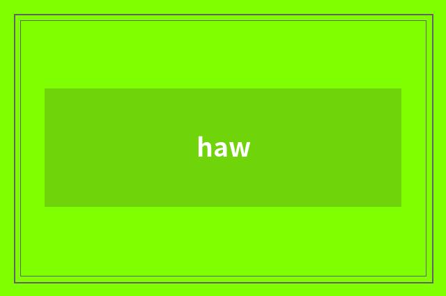 haw
