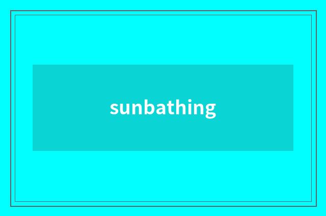 sunbathing