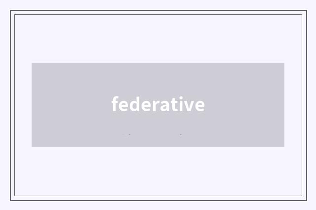 federative
