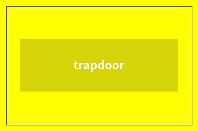 trapdoor