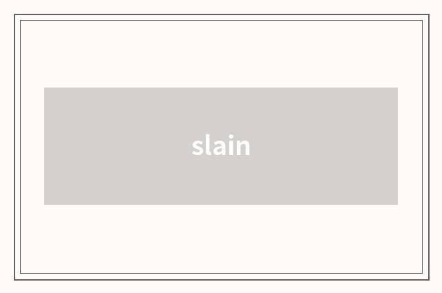 slain