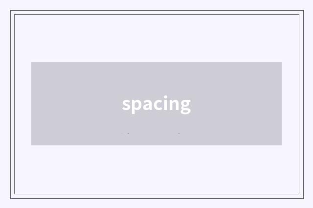 spacing