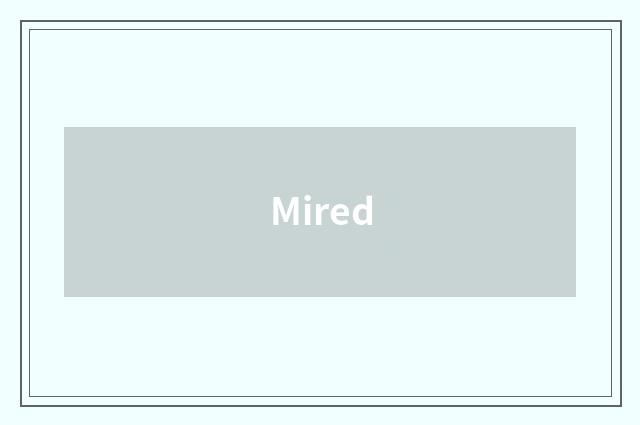 Mired