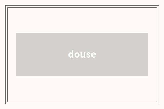 douse