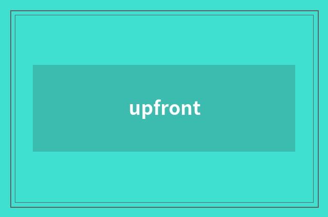 upfront