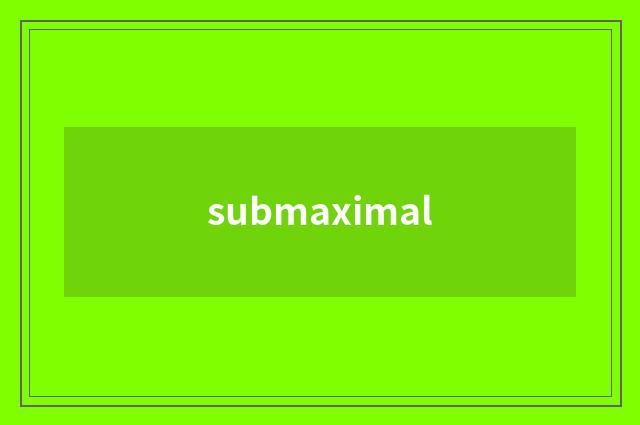submaximal