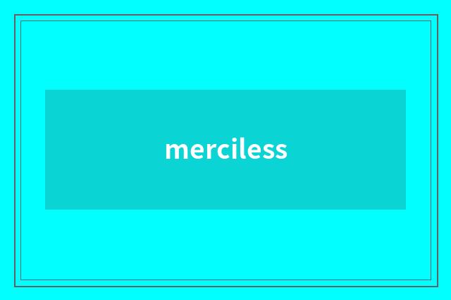 merciless