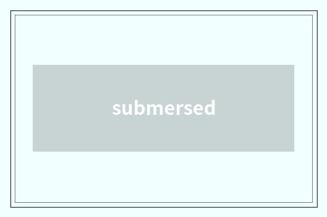 submersed