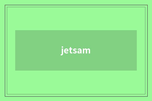 jetsam