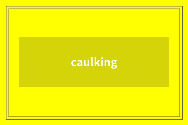 caulking