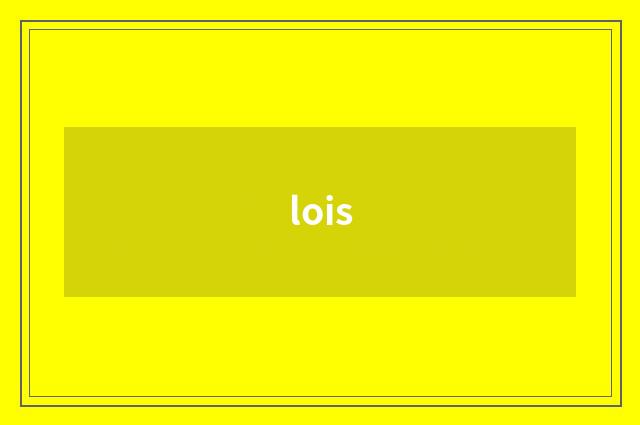 lois
