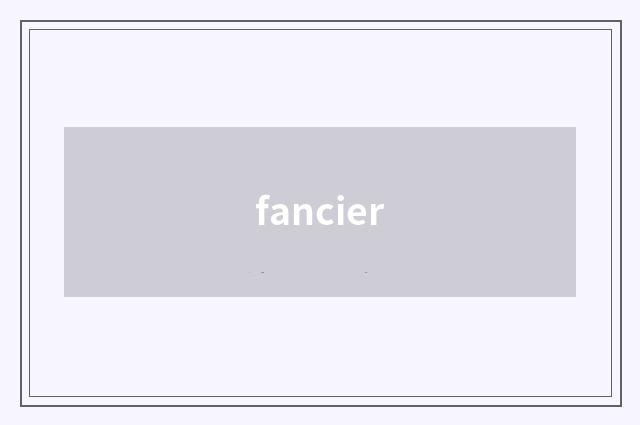 fancier