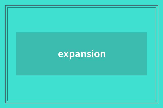 expansion