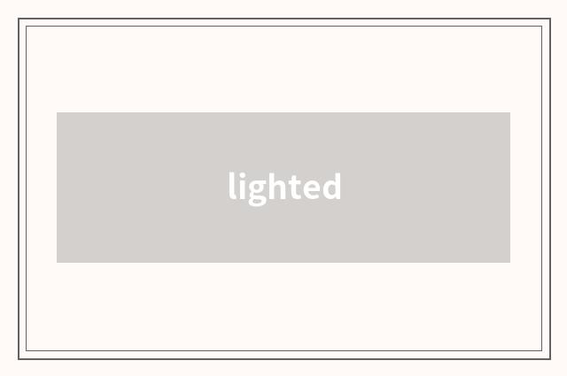 lighted