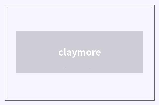 claymore