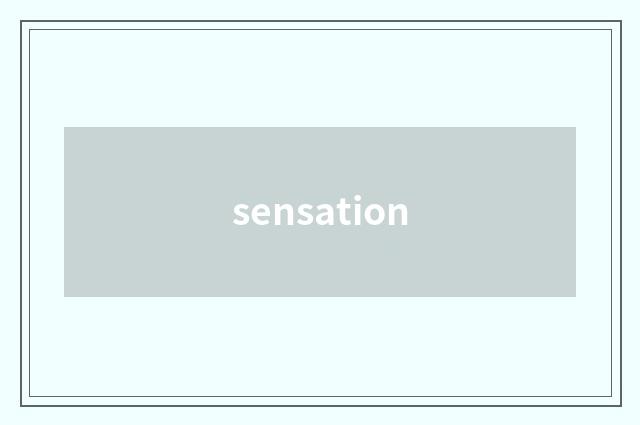 sensation