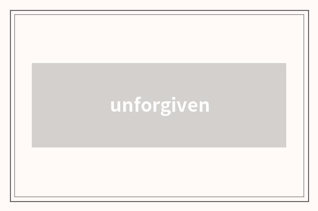 unforgiven
