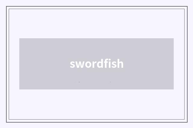 swordfish