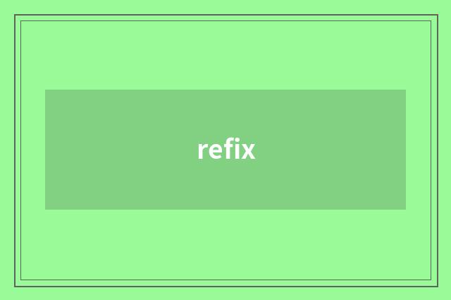 refix
