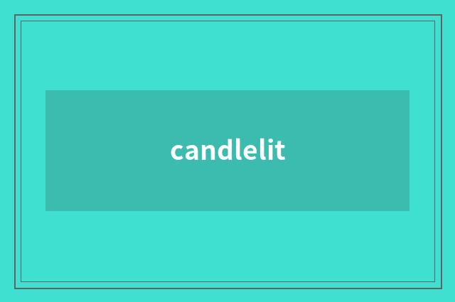 candlelit