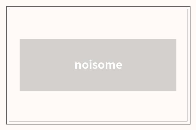 noisome