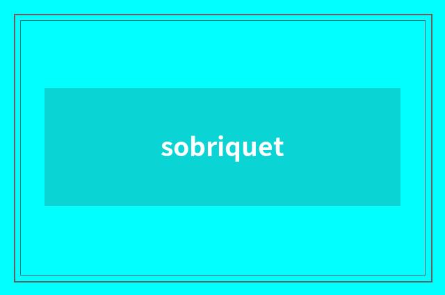 sobriquet