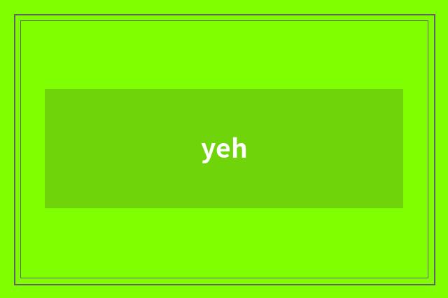 yeh