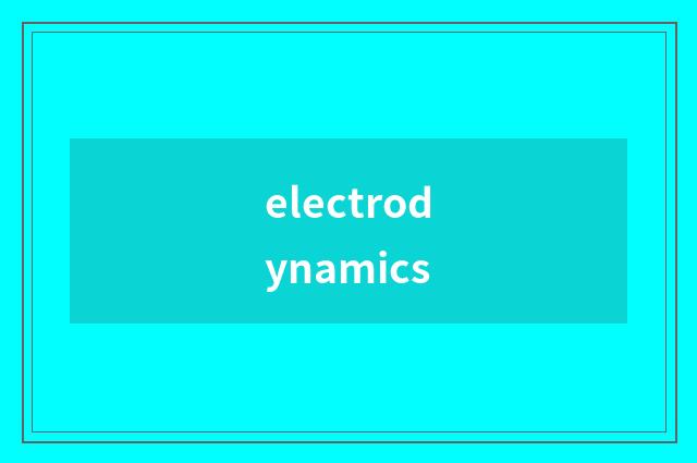 electrodynamics