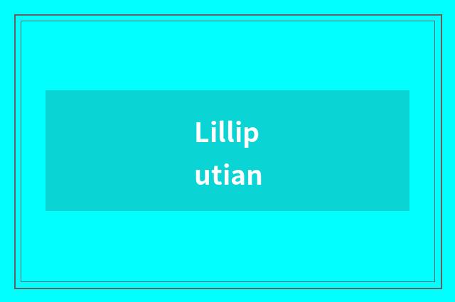 Lilliputian