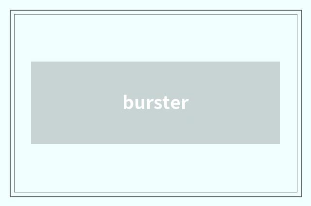 burster