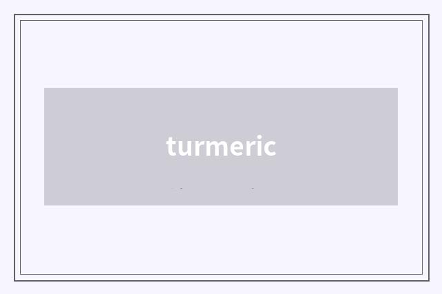 turmeric