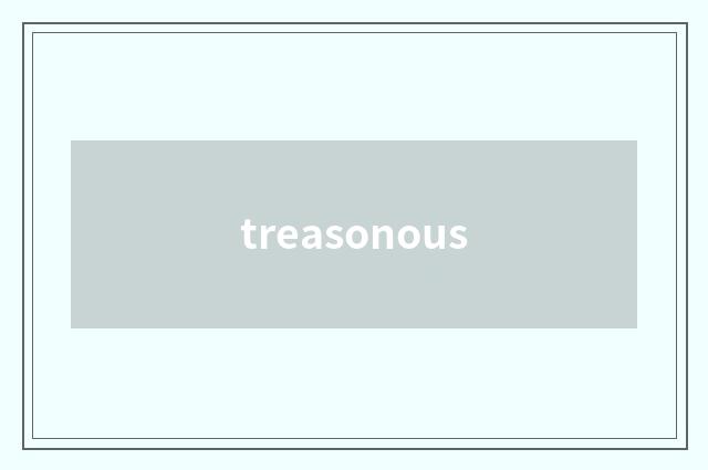 treasonous