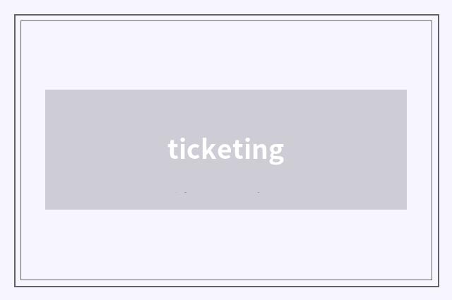 ticketing