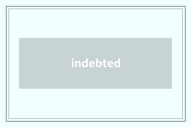 indebted