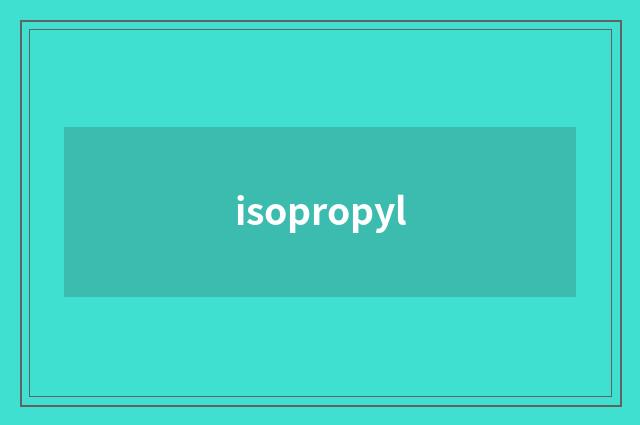 isopropyl