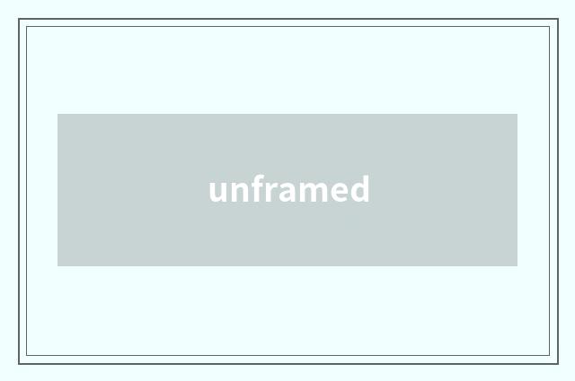 unframed