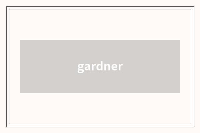 gardner