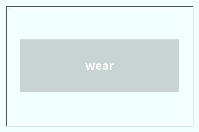 wear