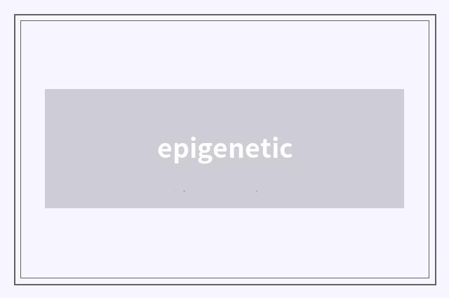 epigenetic