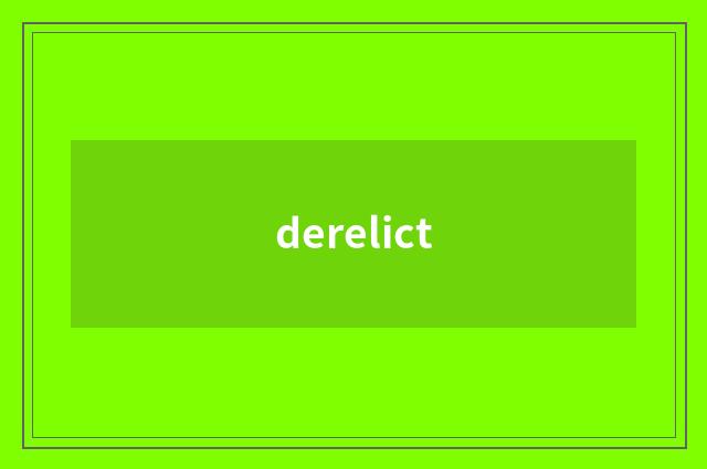 derelict