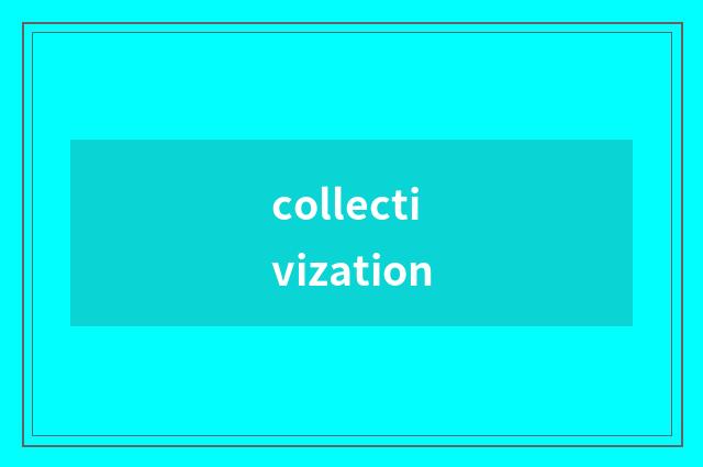 collectivization