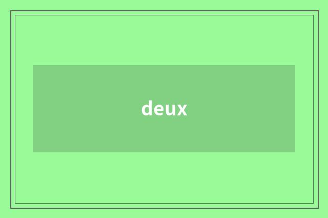 deux