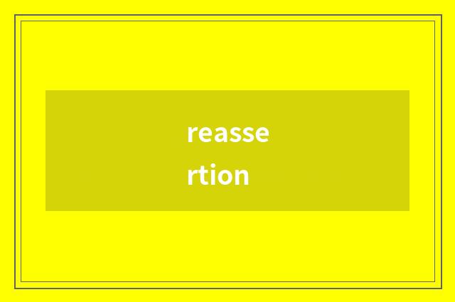 reassertion