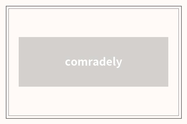 comradely