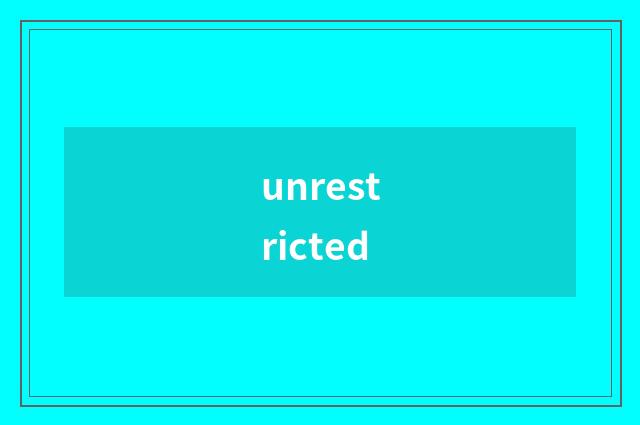 unrestricted