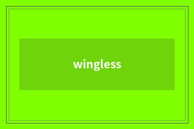 wingless