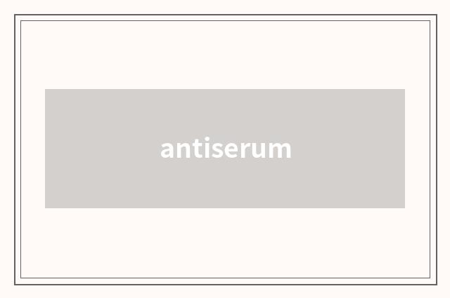 antiserum