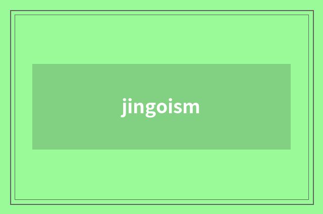 jingoism