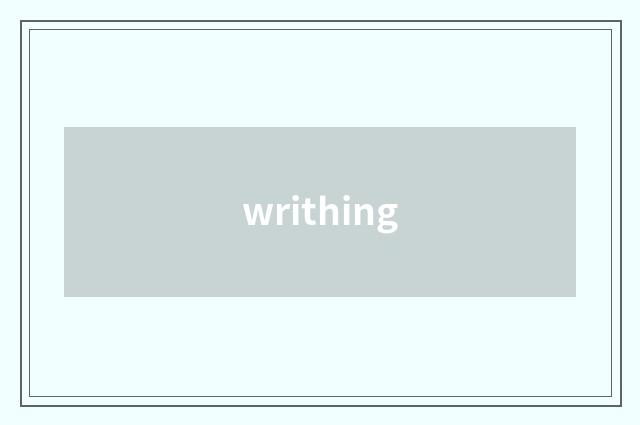writhing