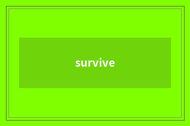 survive